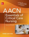 AACN Essentials of Critical Care Nursing Third Edition