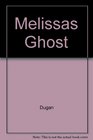 Melissas Ghost