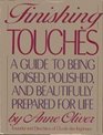 Finishing Touches  A Guide to Being Poised Polished and Beautifully Prepared for Life