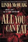 All You Can Eat Greed Lust and the New Capitalism
