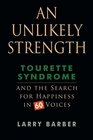 An Unlikely Strength Tourette Syndrome and the Search for Happiness in 60 Voices