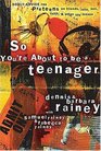So You're About to Be a Teenager: Godly Advice for Preteens on Friends, Love, Sex, Faith and Other Life Issues
