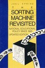 The Sorting Machine Revisited National Educational Policy Since 1945