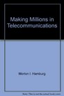 Making millions in telecommunications