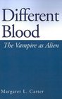 Different Blood The Vampire As Alien
