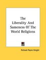 The Liberality And Sameness Of The World Religions