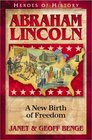 Abraham Lincoln: A New Birth of Freedom (Heroes of History, Bk 2)