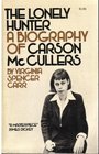 The lonely hunter A biography of Carson McCullers