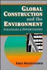 Global Construction and the Environment Strategies and Opportunities