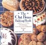The Oat Bran Baking Book 85 Delicious LowFat LowCholesterol Recipes
