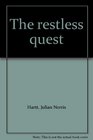 The restless quest