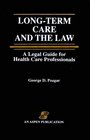 LongTerm Care and the Law A Legal Guide for Health Care Professionals