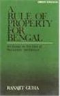 A Rule of Property for Bengal An Essay on the Idea of Permanent Settlement