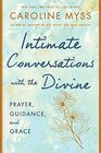 Intimate Conversations with the Divine Prayer Guidance and Grace