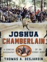 Joshua L Chamberlain A Concise Biography of the Iconic Hero