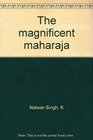 The magnificent maharaja