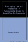 Bankruptcy Law and Procedure  A Fundamental Guide for Law Office Professionals
