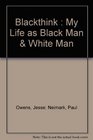Blackthink My Life as a Black Man and White Man