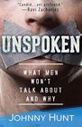 Unspoken What Men Won't Talk About and Why