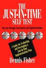 The JustInTIme Self Test Success Through Assessment and Implementation