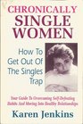 Chronically Single Women: How to Get Out of the Singles Trap