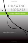 Drawing Morals Essays in Ethical Theory