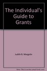 The Individual's Guide to Grants