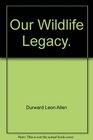 Our Wildlife Legacy