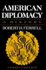 American Diplomacy A History