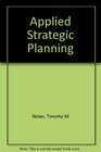 Applied Strategic Planning A Comprehensive Guide