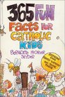 365 Fun Facts for Catholic Kids