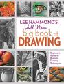 Lee Hammond's All New Big Book of Drawing Beginner's Guide to Realistic Drawing Techniques