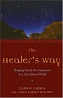 The Healer's Way Bringing HandsOn Compassion to a LoveStarved World