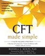 CFT Made Simple A Clinicians Guide to Practicing CompassionFocused Therapy