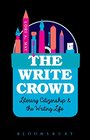 The Write Crowd Literary Citizenship and the Writing Life