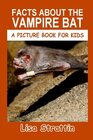 Facts About the Vampire Bat (A Picture Book For Kids)
