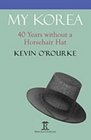 My Korea Forty Years Without a Horsehair Hat