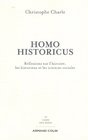 Homo Historicus Rflexions sur l'histoire les historiens et les sciences sociales