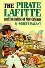 Pirate Lafitte and the Battle of New Orleans