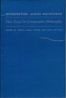 Interpreting Across Boundaries News Essays in Comparative Philosophy