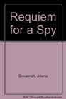 Requiem for a Spy