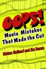 Oops Movie Mistakes That Made the Cut