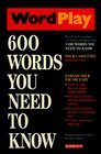 Wordplay: 600 Words You Need to Know