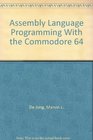 Assembly Language Programming With the Commodore 64