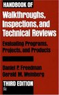 Handbook of Walkthroughs Inspections and Technical Reviews Evaluating Programs Projects and Products