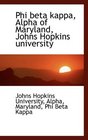 Phi beta kappa Alpha of Maryland Johns Hopkins university