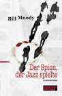 Der Spion der Jazz spielte