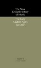 Early Middle Ages to 1300 (New Oxford History of Music)