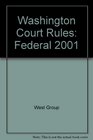 Washington Court Rules Federal 2001