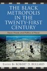The Black Metropolis in the TwentyFirst Century Race Power and Politics of Place